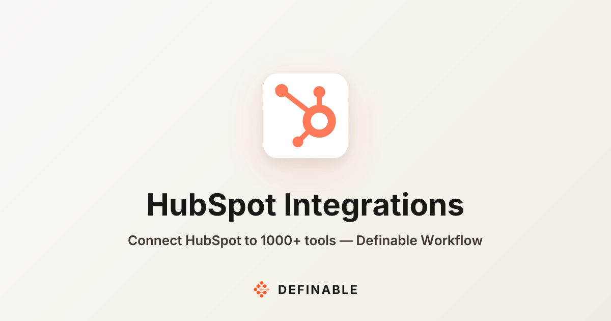 HubSpot Integrations — Connect to 192+ Apps | Definable